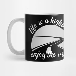 Life is a Highway: Enjoying the Journey of Life Mug